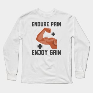 Endure Pain Enjoy Gain Long Sleeve T-Shirt